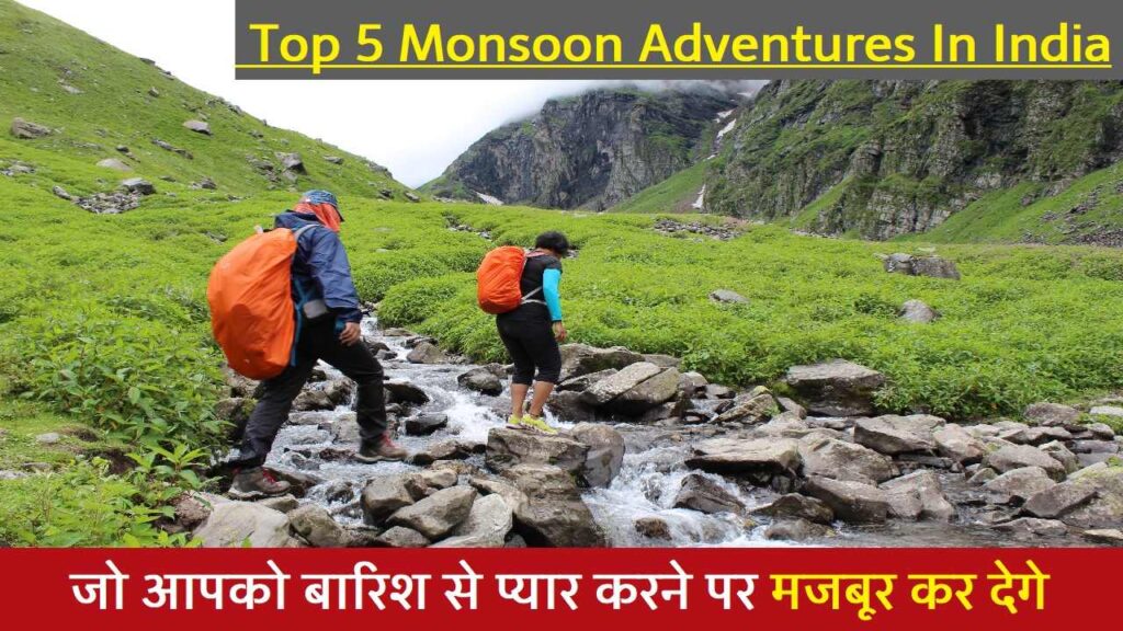 Top 5 Monsoon Adventures In India